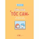 Sách - Công Chúa Tóc Cam: Yêu đương vui phết (trừ những lúc không)