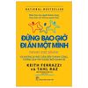 Đừng Bao Giờ Đi Ăn Một Mình (Tái Bản 2022)