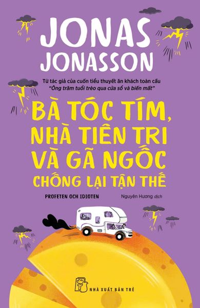 Bà Tóc Tím, Nhà Tiên Tri Và Gã Ngốc Chống Lại Tận Thế