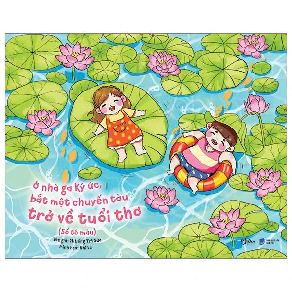 Ở Nhà Ga Ký Ức Bắt Một Chuyến Tàu Trở Về Tuổi Thơ (Sổ Tô Màu)
