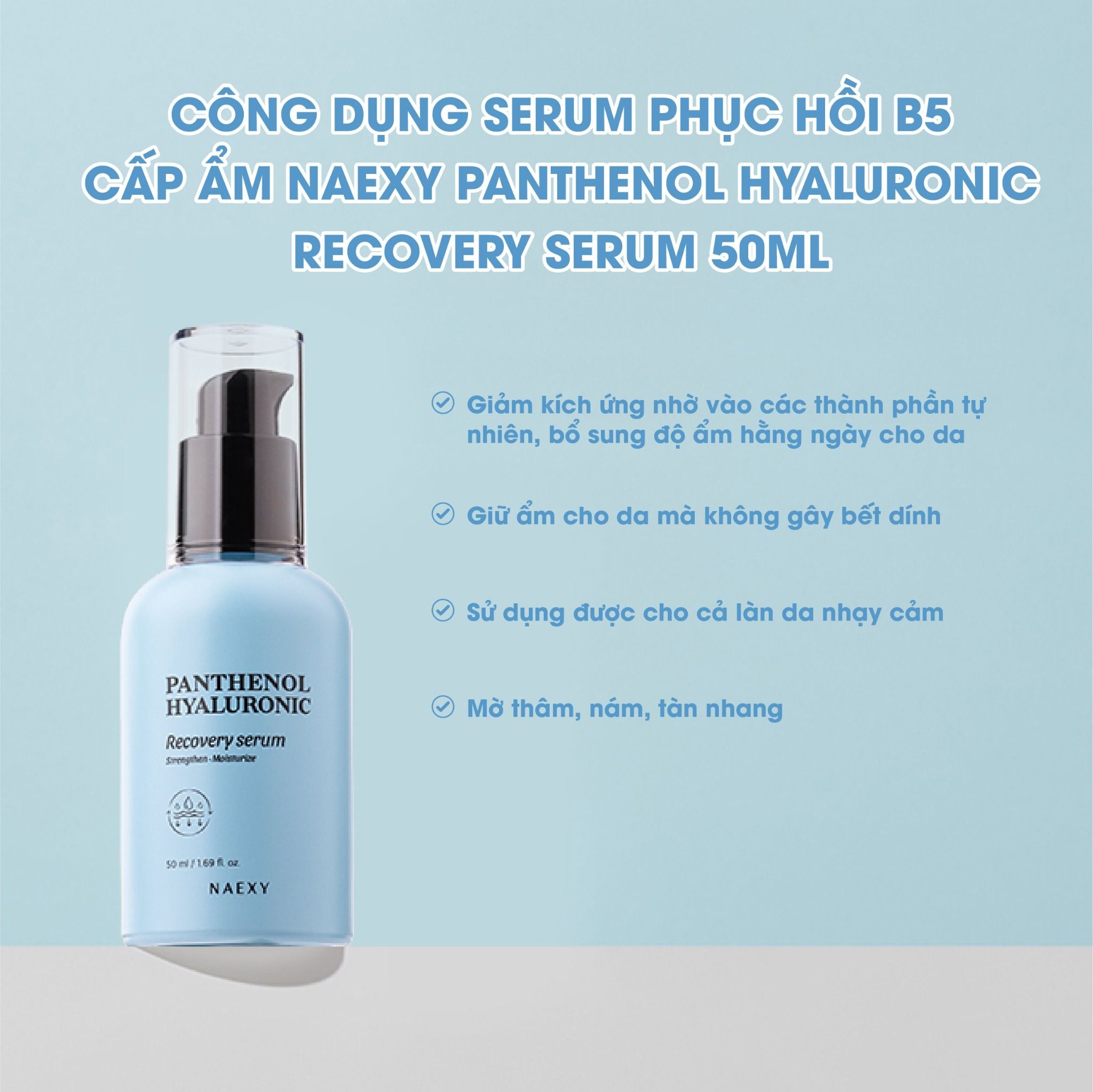 SERUM HỖ TRỢ PHỤC HỒI B5 CẤP ẨM NAEXY PANTHENOL HYALURONIC RECOVERY SERUM 50ML