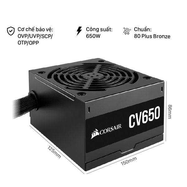  NGUỒN CORSAIR SERIES CV650 650W (80 PLUS BRONE/MÀU ĐEN) 