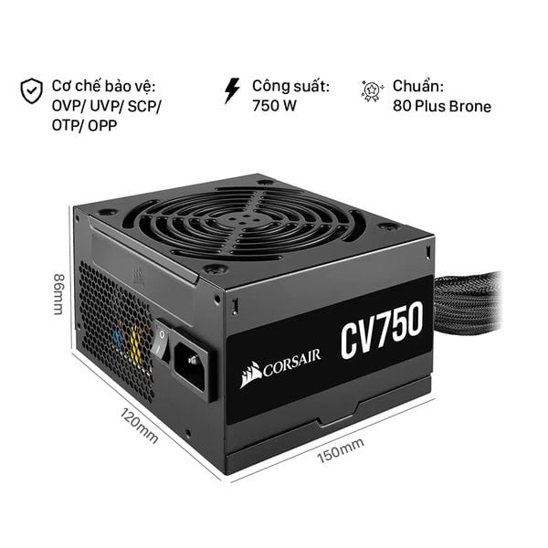  NGUỒN CORSAIR SERIES CV750 750W (80 PLUS BRONE/MÀU ĐEN) 