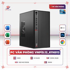 PC VĂN PHÒNG VNPi5.12_6116512 I CPU i5 12400 | RAM 16GB | SSD 512GB | PSU 350W | M09