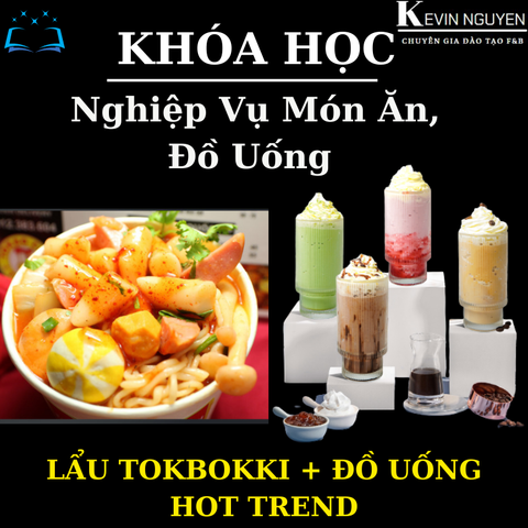  KHÓA HOC NGHIỆP VỤ KINH DOANH MÔ HÌNH LẨU TOKBOKKI HÀN QUỐC VÀ ĐỒ UỐNG HOT TREND 