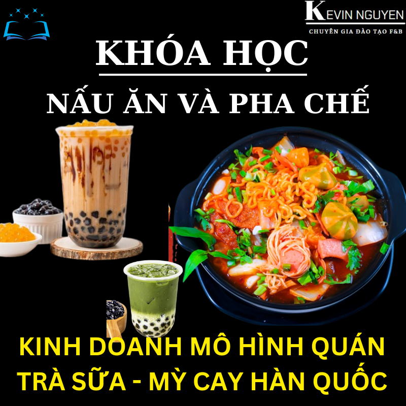 KHÓA HỌC KINH DOANH MÔ HÌNH QUÁN TRÀ SỮA - MỲ CAY HÀN QUỐC