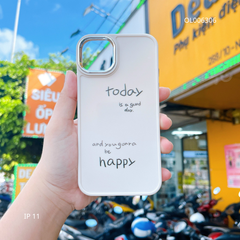 Ốp IP 11 6.1 dẻo in chữ Today Happy màu kem