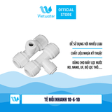  Tê nối nhanh 3 đầu dây 10-6-10 và 6-10-6 dùng trong máy lọc nước 