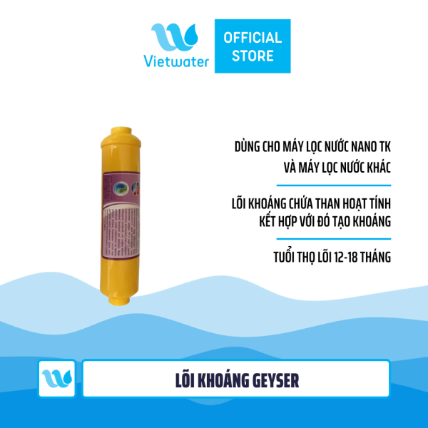  Lõi khoáng Geyser - lõi số 6, lõi số 7 máy lọc nước Geyser TK 