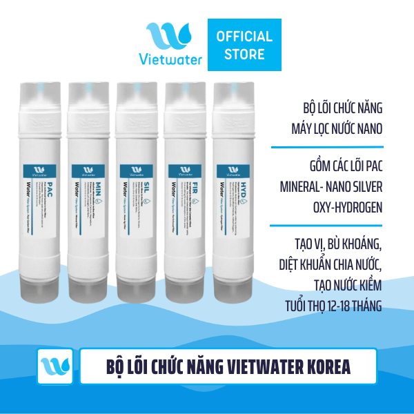  Bộ lõi chức năng Vietwater Korea dùng cho máy lọc nước nóng lạnh, máy lọc nước UF/Nano/RO 