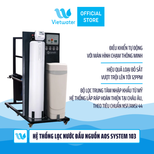  Hệ thống lọc nước đầu nguồn cao cấp AOS System 103 