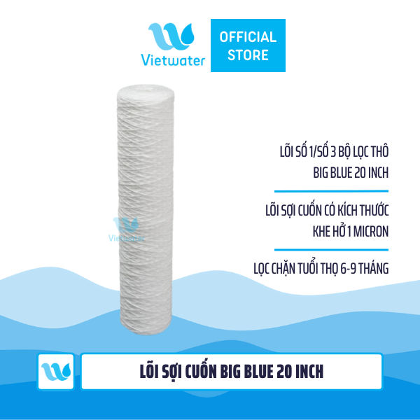  Lõi sợi cuốn 10inch/20 inch Vietwater 0.5 micron/ 1 micron - lõi sợi cuốn Big Blue 10 inch/20 inch Vietwater – lõi sợi cuốn béo 10 inch/20 inch 1 micron 