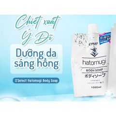 Sữa Tắm Dưỡng Ẩm Trắng Da Hatomugi Bady Soap S Select (Gói Refill) 1000ML - Nhật Bản Chiết Xuất Ý Dĩ Dịu Nhẹ Cho Da.