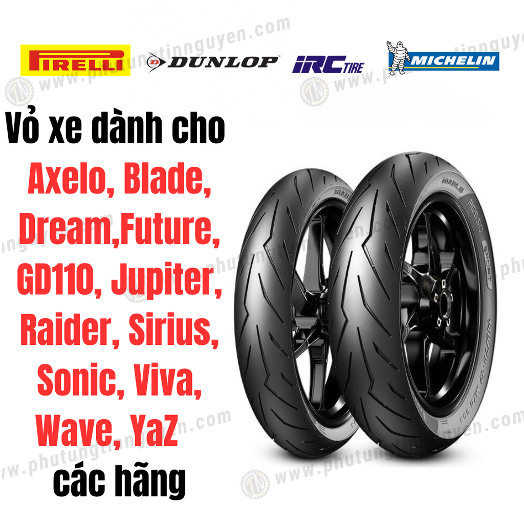 Vỏ xe dành cho  Axelo, Blade, Dream,Future, GD110, Jupiter, Raider, Sirius, Sonic, Viva, Wave, YaZ  các hãng