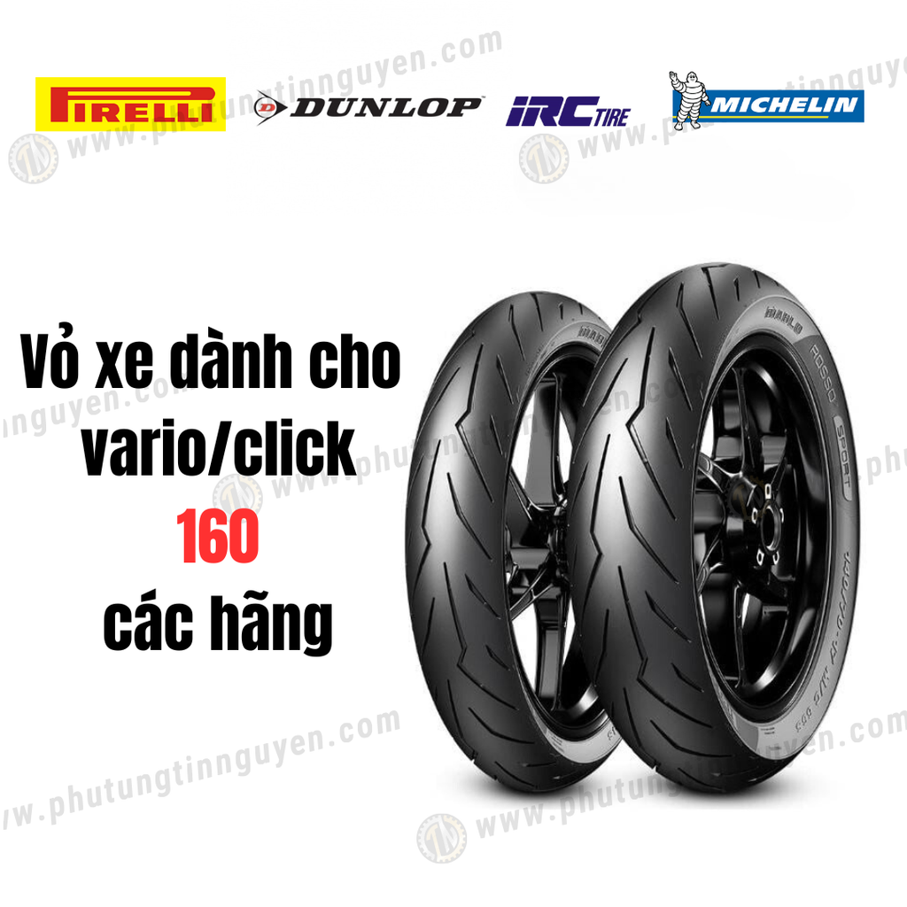 Vỏ xe dành cho xe VARIO CLICK 160 hãng Michelin, Pirelli, IRC, Dunlop...