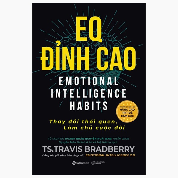 EQ Đỉnh Cao - Emotional Intelligence Habits - Thay Đổi Thói Quen, Làm Chủ Cuộc Đời - Travis Bradberry