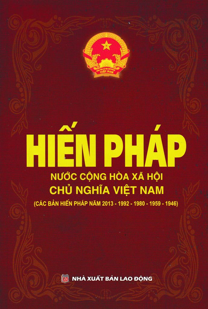  Hiến Pháp Nước Cộng Hòa Xã Hội Chủ Nghĩa Việt Nam (Các Bản Hiến Pháp Năm 2013 - 1992 - 1980 - 1959 - 1946) 