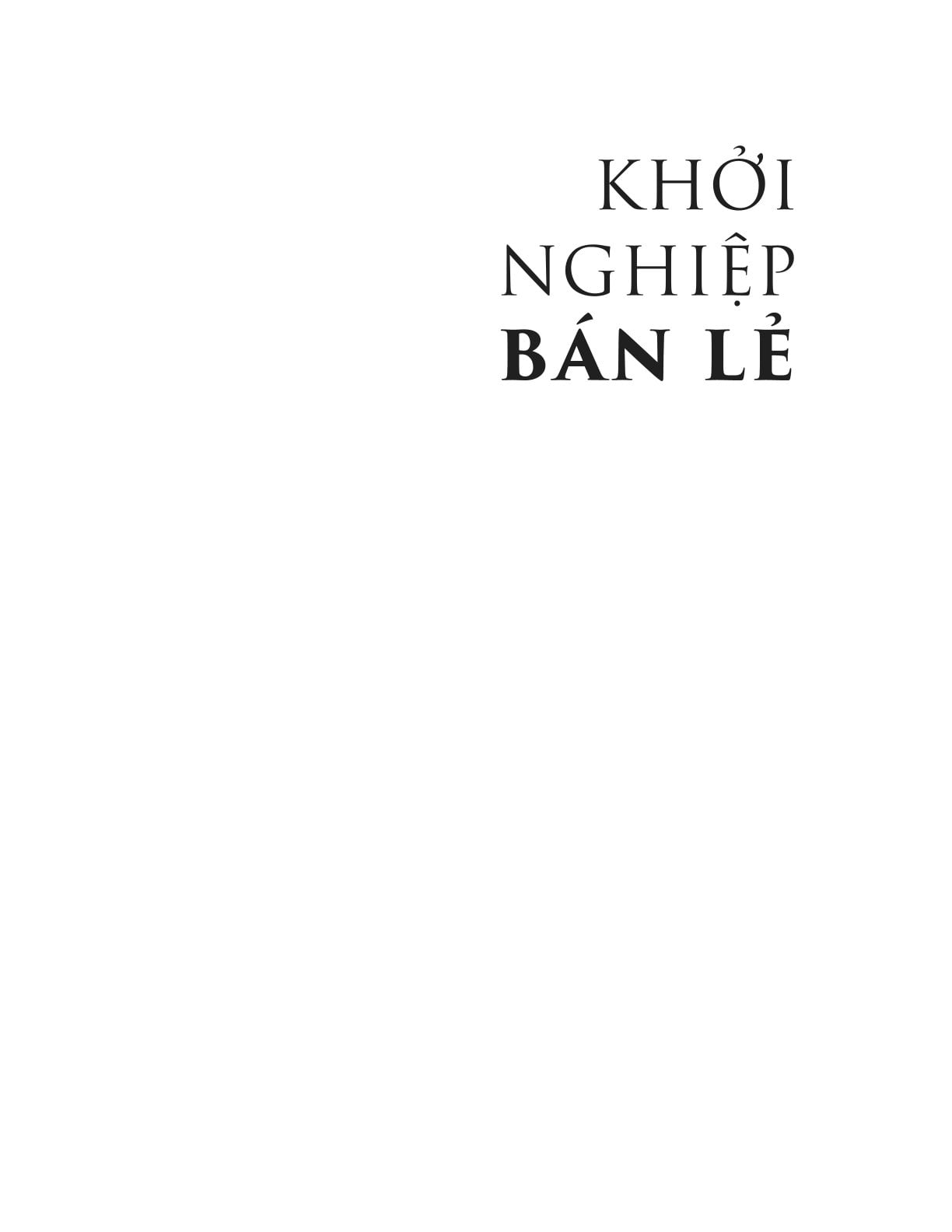 Khởi Nghiệp Bán Lẻ - Bí Quyết Thành Công Và Giàu Có Bằng Những Cửa Hàng Đông Khách - Trần Thanh Phong
