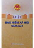 Luật Bảo Hiểm Xã Hội Năm 2024 - Quốc Hội 