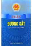  Luật Đường Sắt (Có Hiệu Lực Thi Hành Từ Ngày 01/7/2018) - Quốc Hội 