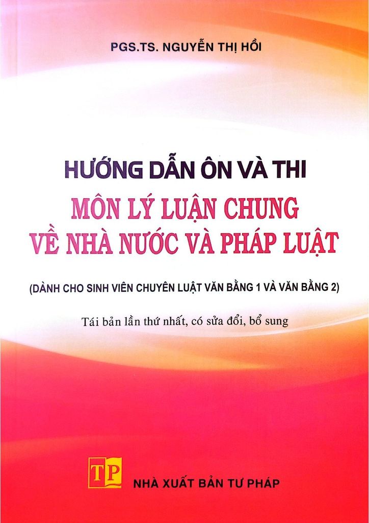Hướng Dẫn Ôn Và Thi Môn Lý Luận Chung Về Nhà Nước Và Pháp Luật - PGS.TS. Nguyễn Thị Hồi