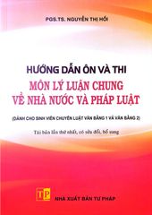 Hướng Dẫn Ôn Và Thi Môn Lý Luận Chung Về Nhà Nước Và Pháp Luật - PGS.TS. Nguyễn Thị Hồi