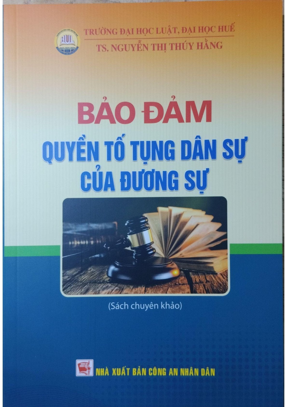 Bảo Đảm Quyền Tố Tụng Dân Sự Của Đương Sự ( Sách Chuyên Khảo)  - TS. Nguyễn Thị Thúy Hằng