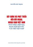  Xây Dựng Và Phát Triển Nền Đối Ngoại, Ngoại Giao Việt Nam Toàn Diện, Hiện Đại, Mang Đậm Bản Sắc “Cây Tre Việt Nam” - Nguyễn Phú Trọng (XB 2024) 