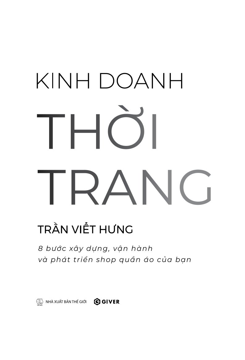 Kinh Doanh Thời Trang - 8 Bước Xây Dựng, Vận Hành Và Phát Triển Shop Quần Áo Của Bạn - Trần Viết Hưng