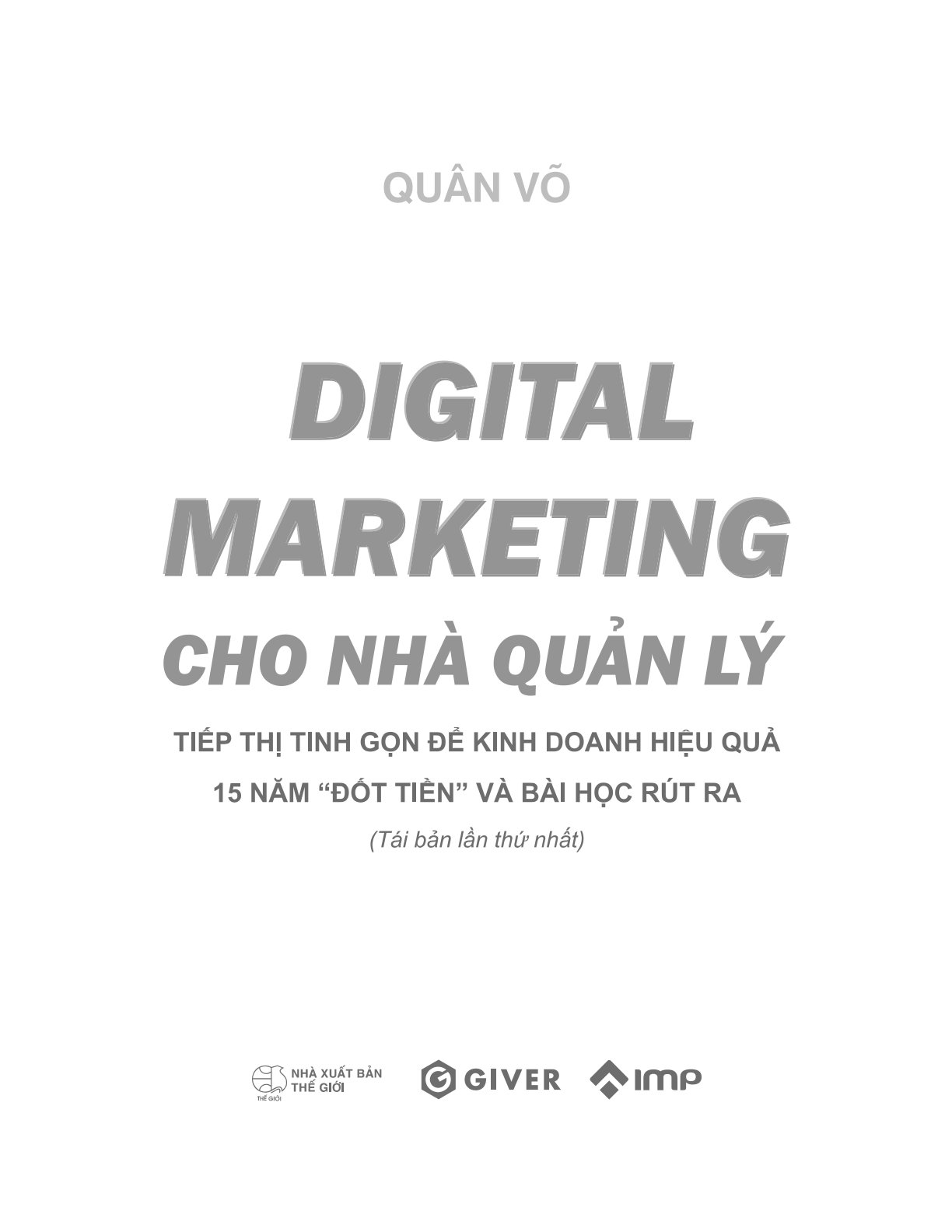 Digital Marketing Cho Nhà Quản Lý - 15 Năm Đốt Tiền Và Bài Học Rút Ra - Quân Võ