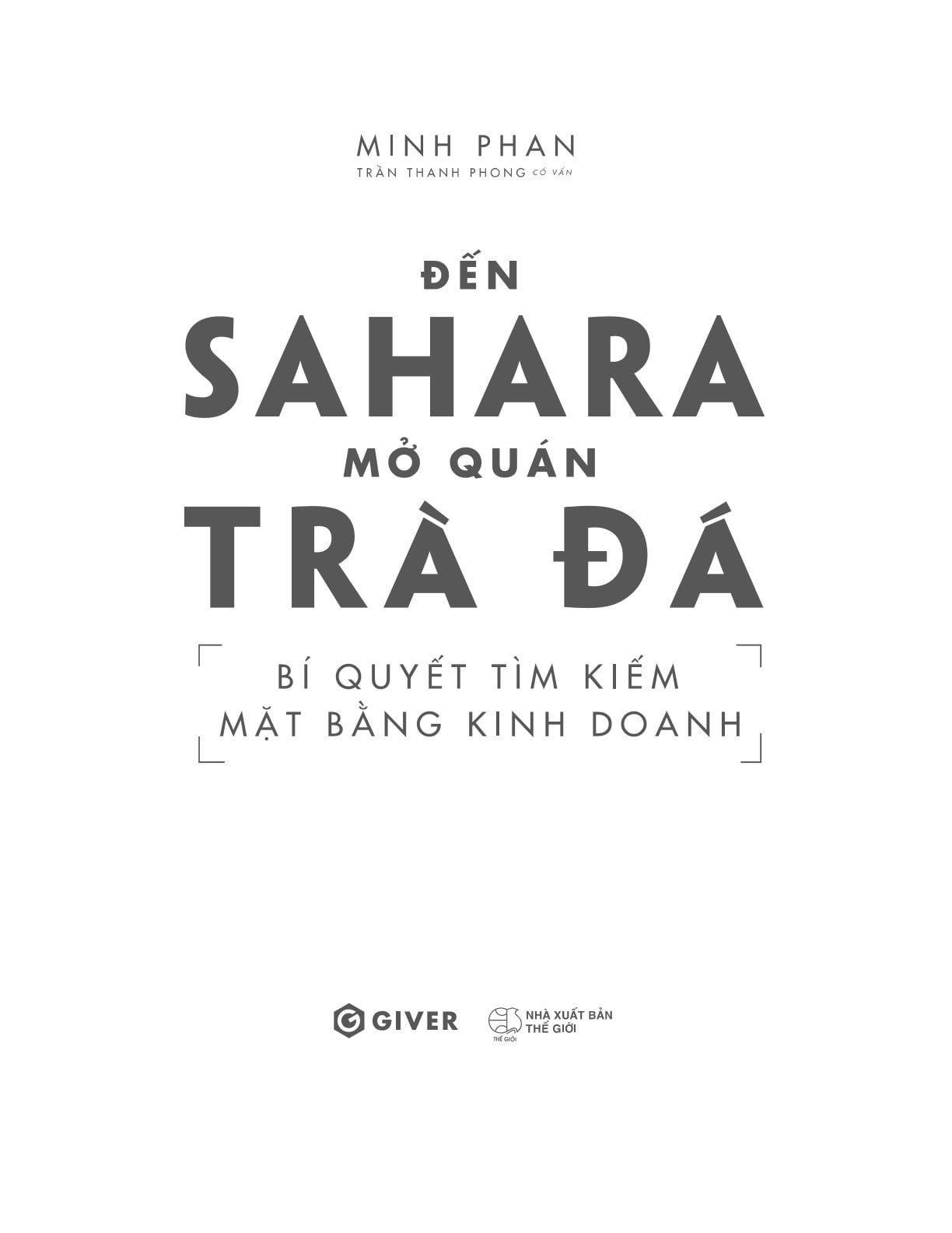 Đến Sahara Mở Quán Trà Đá - Bí Quyết Tìm Kiếm Mặt Bằng Kinh Doanh - Minh Phan