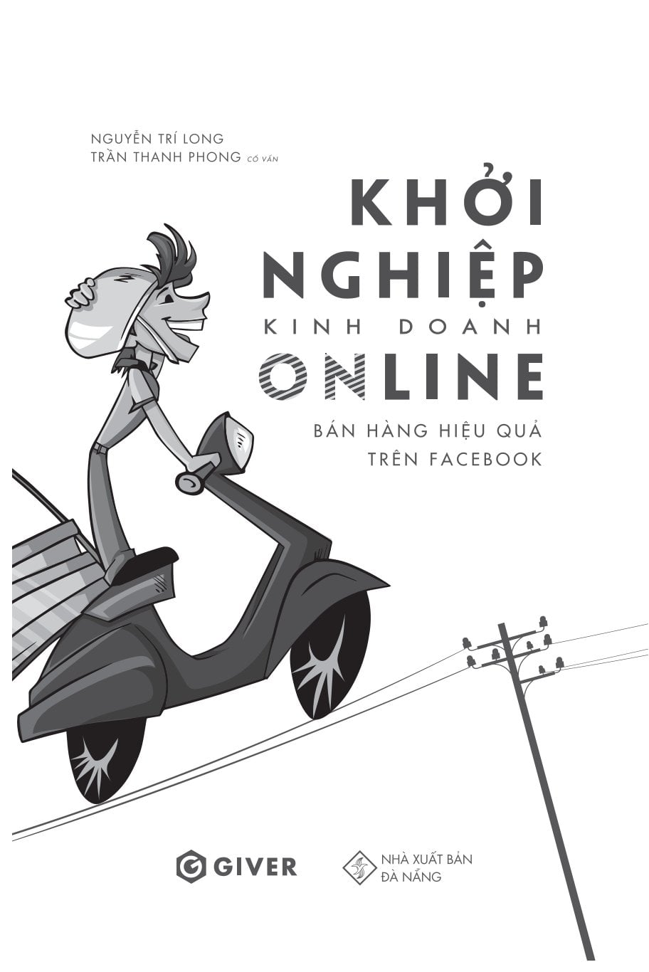 Khởi Nghiệp Kinh Doanh Online - Bán Hàng Hiệu Quả Trên Facebook - Nguyễn Trí Long