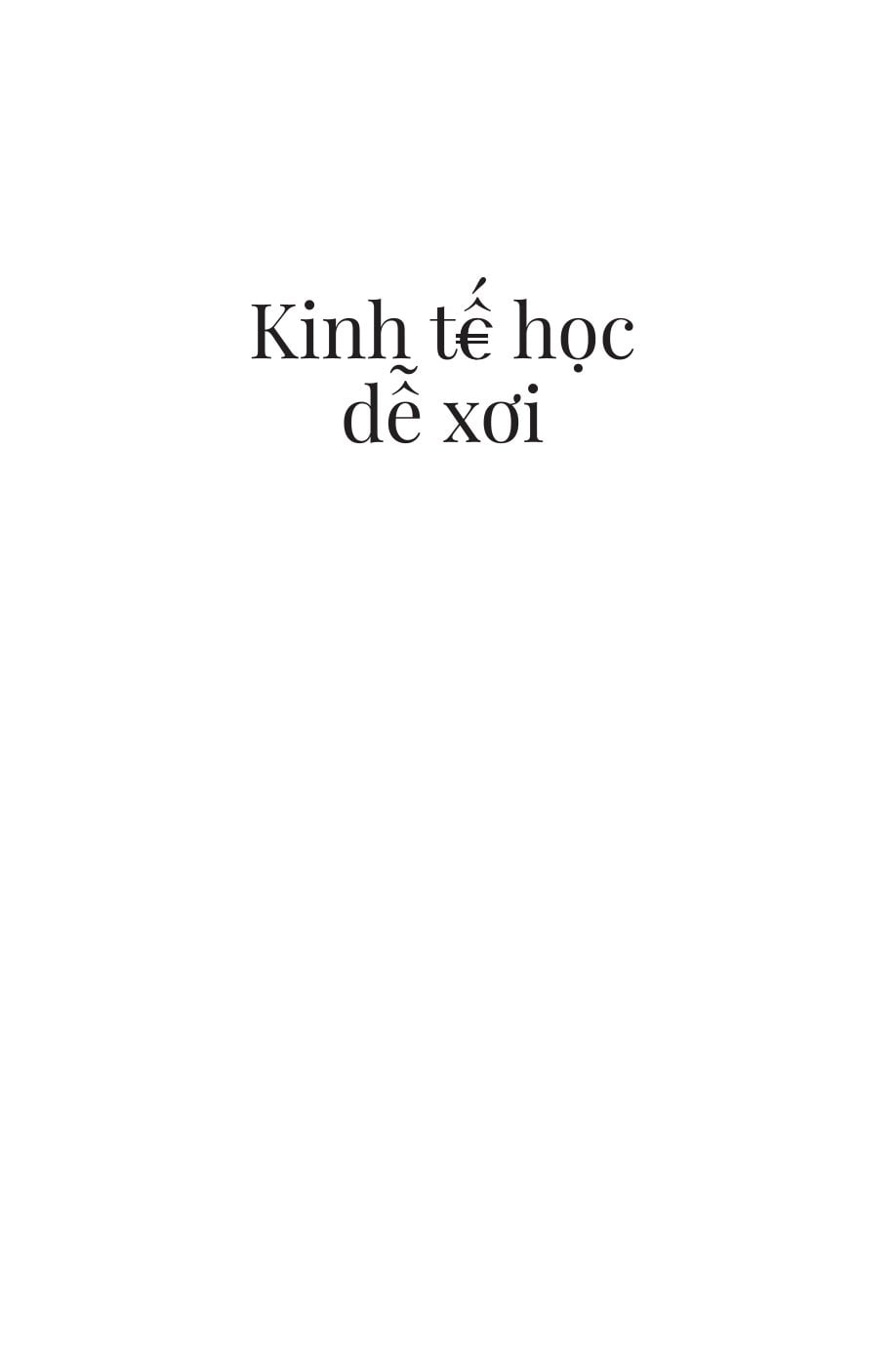 Kinh Tế Học Dễ Xơi - Ha-Joon Chang