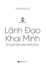 Lãnh Đạo Khai Minh - Bí Quyết Lãnh Đạo Hạnh Phúc - Victoria H.