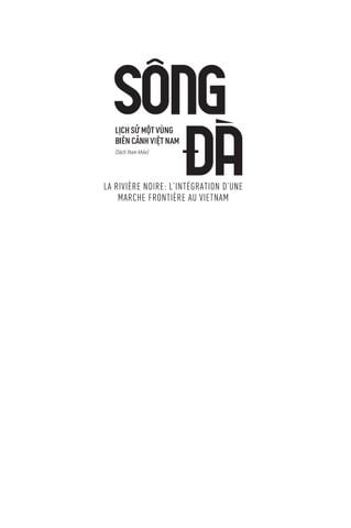  Sông Đà - Lịch Sử Một Vùng Biên Cảnh Việt Nam - Philippe Le Failler 