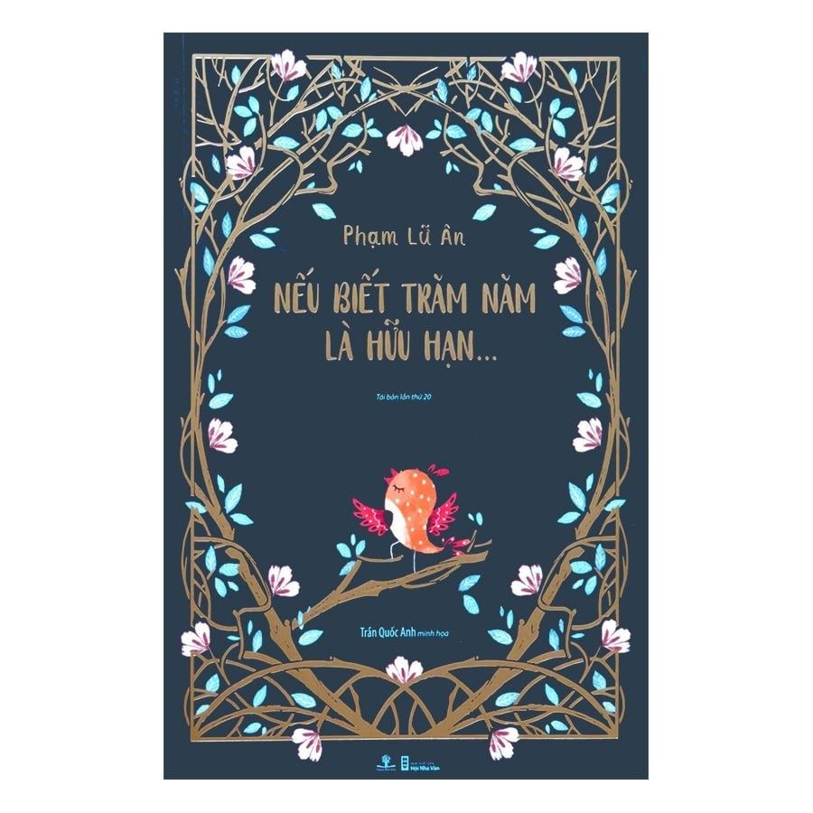  Nếu Biết Trăm Năm Là Hữu Hạn (TBL20) - Ấn Bản Đặc Biệt - Phạm Lữ Ân 