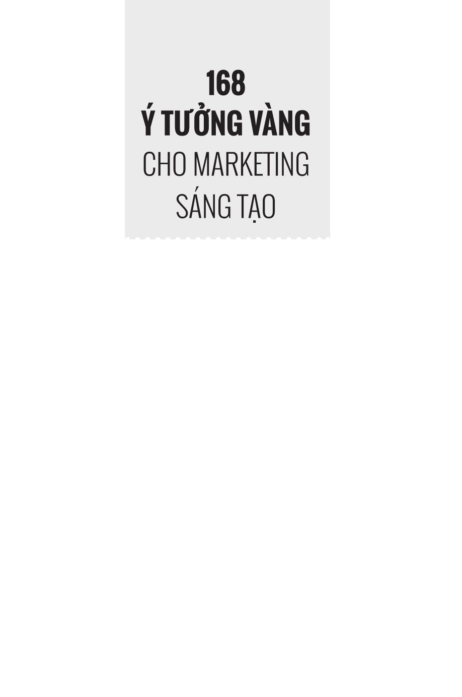 168 Ý Tưởng Vàng Cho Marketing Sáng Tạo - Lã Ba