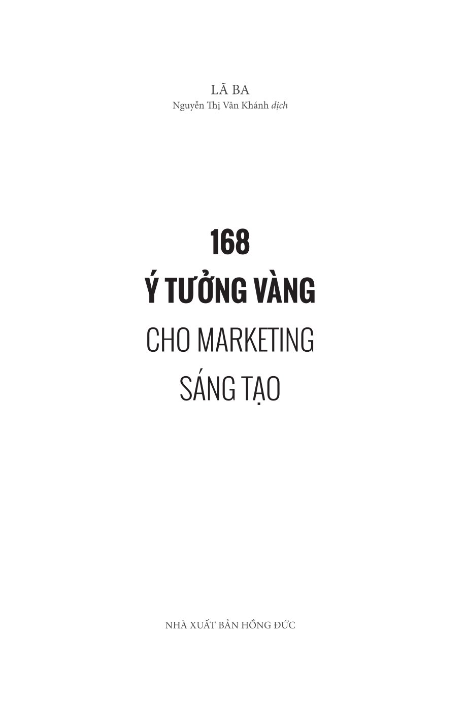 168 Ý Tưởng Vàng Cho Marketing Sáng Tạo - Lã Ba