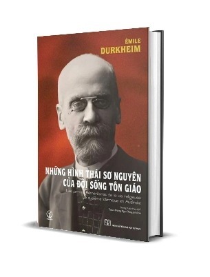 Những Hình Thái Sơ Nguyên Của Đời Sống Tôn Giáo [Bìa Cứng] - Émile Durkheim