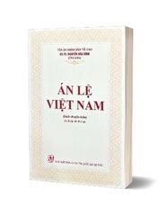 Án Lệ Việt Nam (Sách Chuyên Khảo) (Xuất Bản Lần Thứ Hai) - GS.TS. Nguyễn Hòa Bình (Chủ biên) (CTQG)