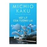  Combo 2 Quyển Sách Hay Về Vật Lý ( Vật Lý Của Tương Lai + Vật Lý Của Những Điều Tưởng Chừng Bất Khả ) 