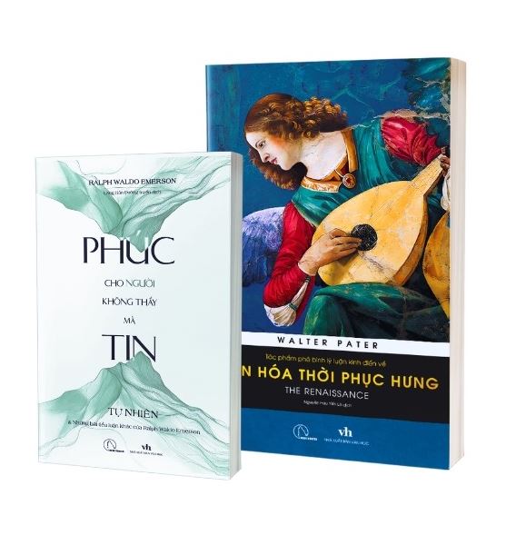 Combo 2 Quyển ( Phúc Cho Người Không Thấy Mà Tin + Văn Hóa Thời Phục Hưng ) - Ralph Waldo Emerson, Walter Pater