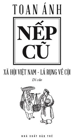  Nếp Cũ - Xã Hội Việt Nam - Lá Rụng Về Cội - 
Toan Ánh 