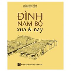 Combo 3 Quyển Văn Hóa Người Việt Vùng Tây Nam Bộ + Đô Thị Sài Gòn - Thành Phố Hồ Chí Minh - Khảo Cổ Học Và Bảo Tồn Di Sản + Đình Nam Bộ Xưa Và Nay - Nhiều Tác Giả