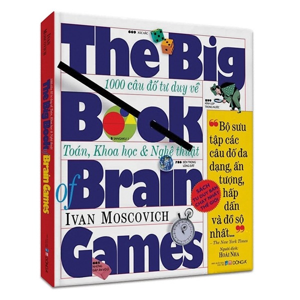 The Big Book Of Brain Games - 1000 Câu Đố Tư Duy Về Toán, Khoa Học Và Nghệ Thuật - Ivan Moscovich