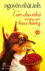 Con Chó Nhỏ Mang Giỏ Hoa Hồng - Nguyễn Nhật Ánh