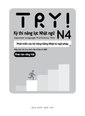 Try! Thi Năng Lực Nhật Ngữ N4 - Phát Triển Các Kỹ Năng Tiếng Nhật Từ Ngữ Pháp (Phiên Bản Tiếng Việt) - Hiệp Hội Văn Hóa Sinh Viên Châu Á ABK