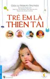  Trẻ Em Là Thiên Tài - Giáo Sư Makoto Shichida 