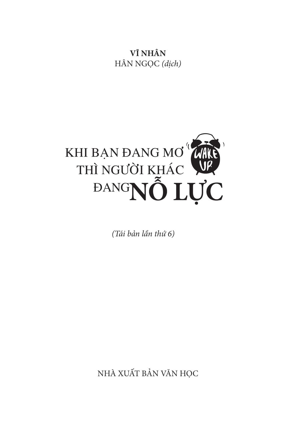 Khi Bạn Đang Mơ Thì Người Khác Đang Nỗ Lực - Vĩ Nhân