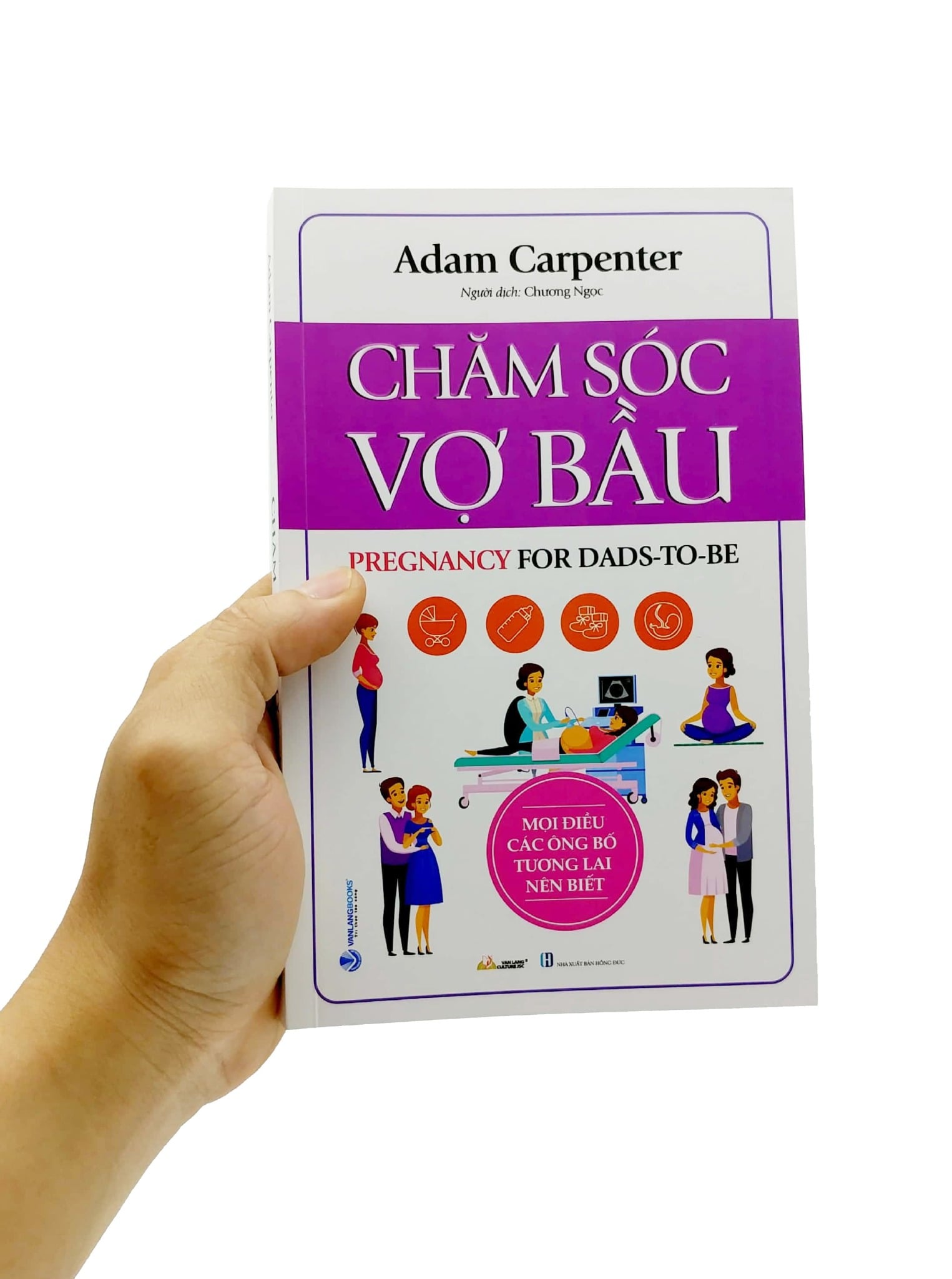 Chăm Sóc Vợ Bầu - Mọi Điều Các Ông Bố Tương Lai Nên Biết - Adam Carpenter